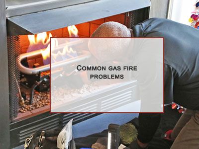 Common gas fire problems