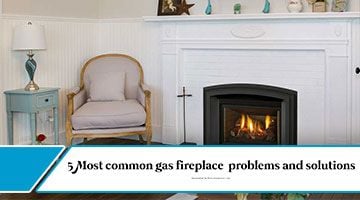 How to Solve 5 Common Gas Fire Problems?